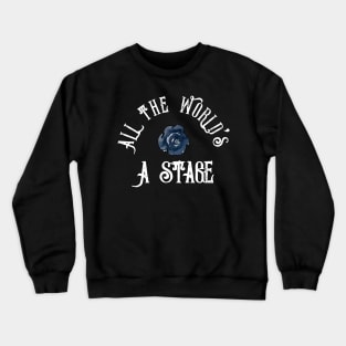 All The World's A Stage Shakespeare Watercolor Rose As You Like It Crewneck Sweatshirt